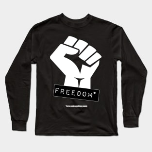 Freedom - Terms And Conditions Apply Long Sleeve T-Shirt